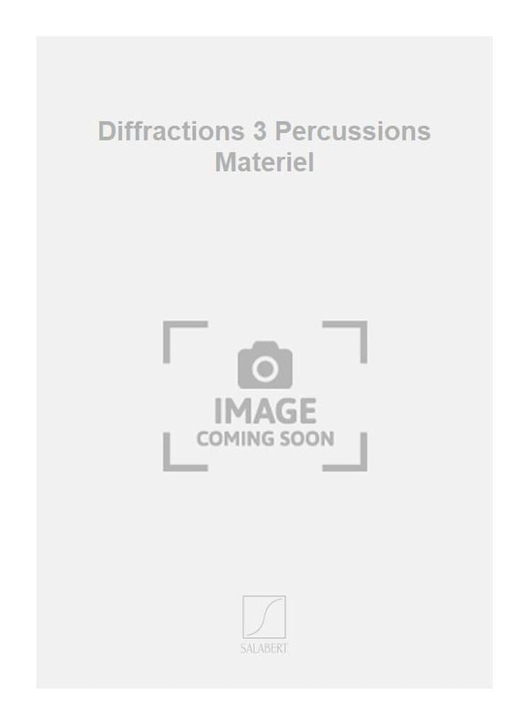 Diffractions 3 Percussions Materiel